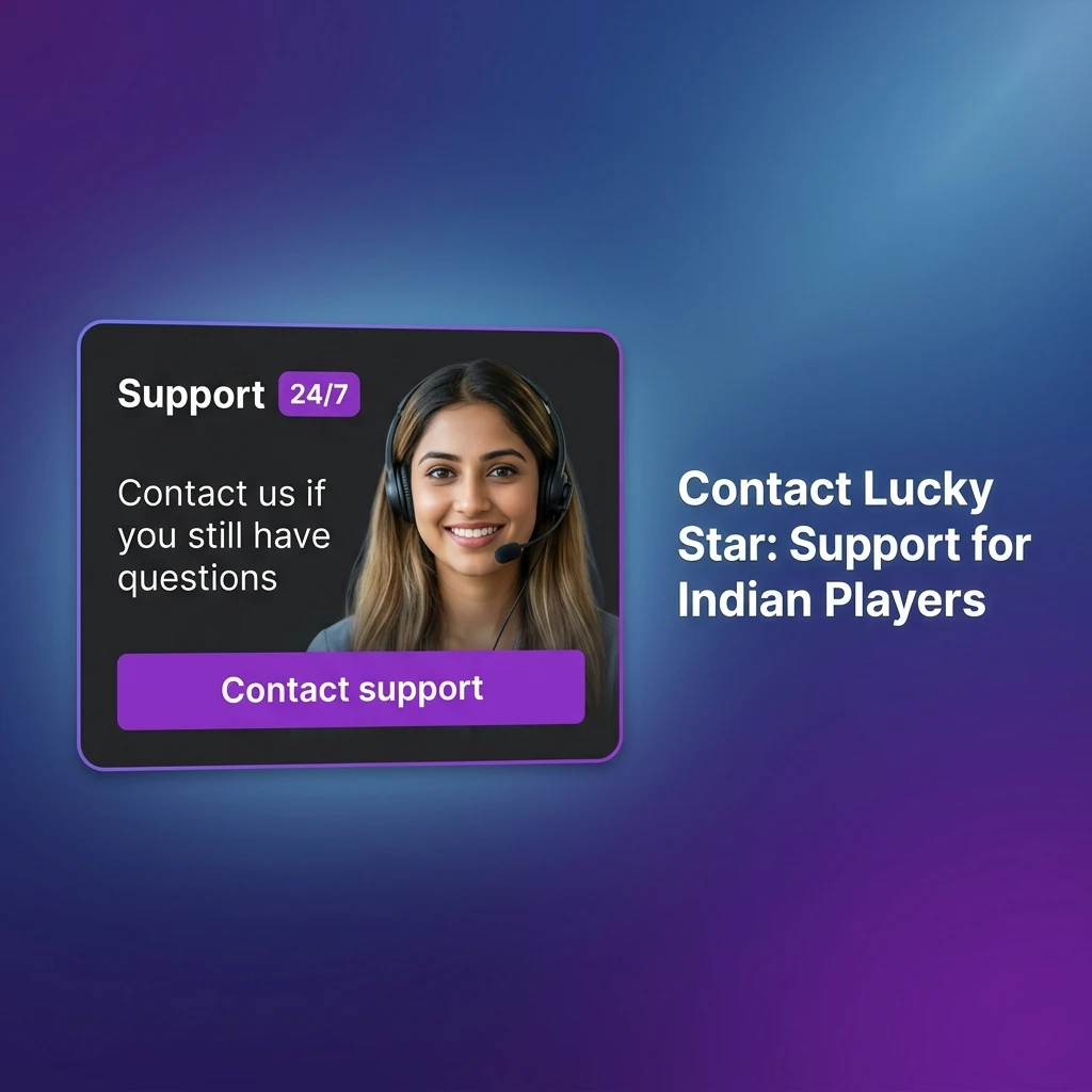 Lucky Star 24/7 customer support options for Indian players including live chat, email, and FAQ resources